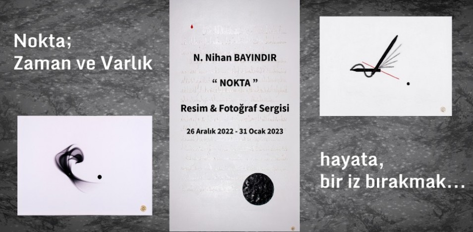 N. Nihan Bayındır "NOKTA" Resim & Fotoğraf Sergisi